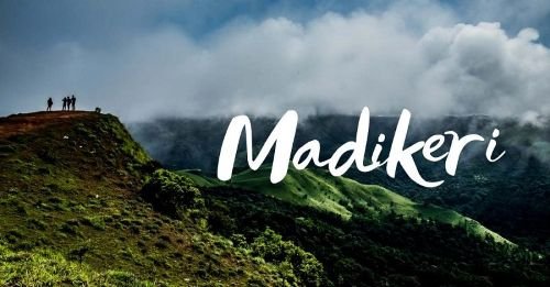 Madikeri Trip Plan for Nature Lovers